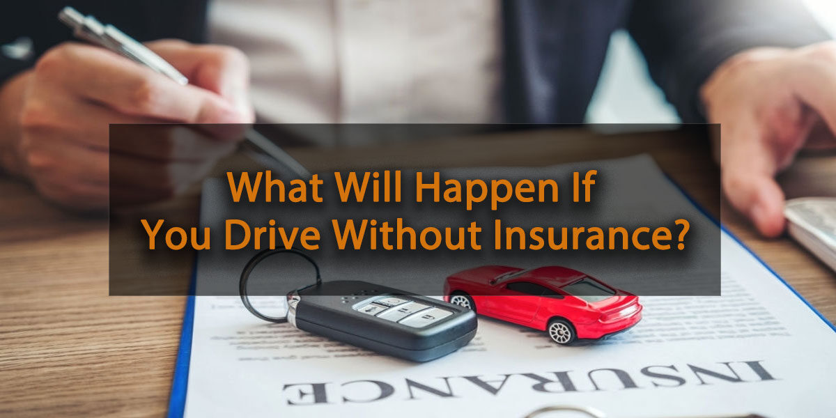 What Will Happen If You Drive Without Insurance?